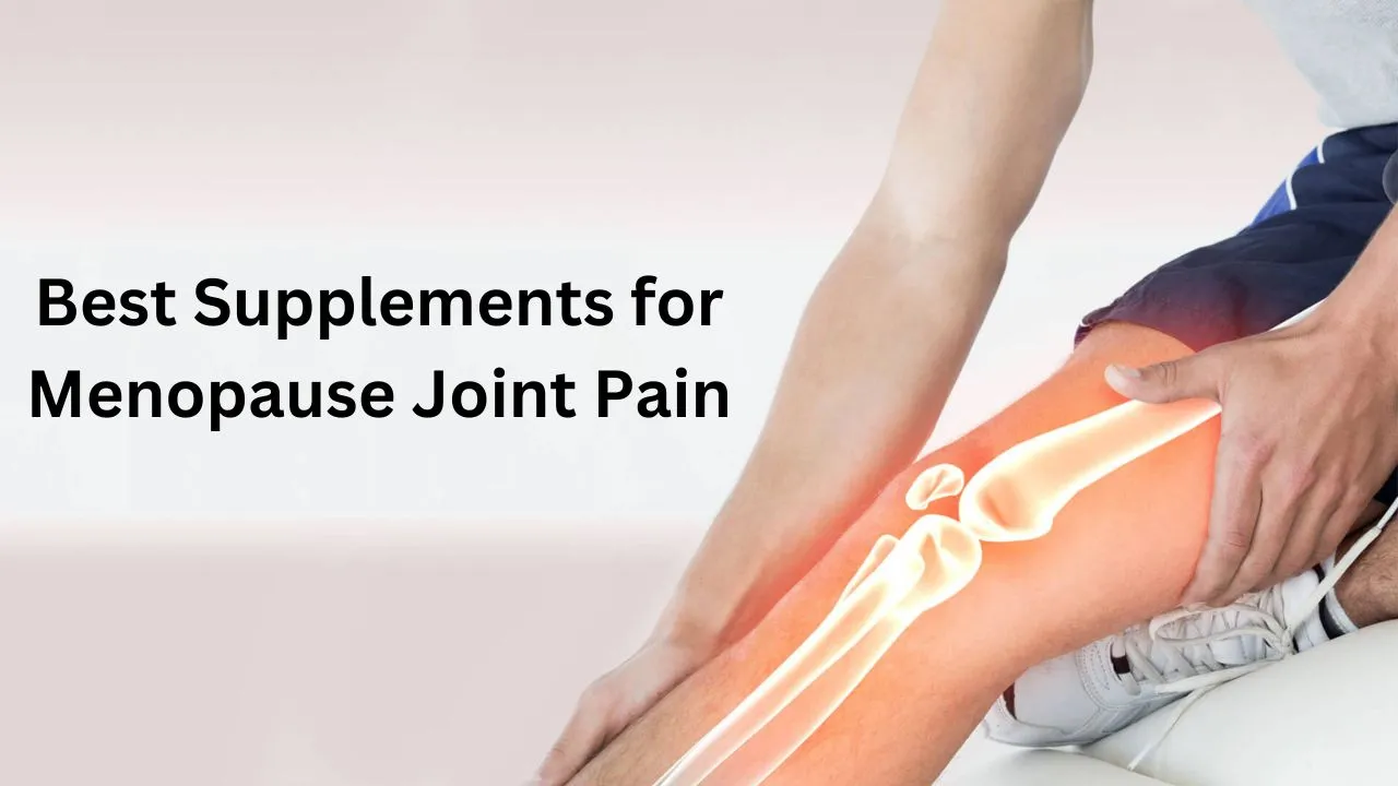 Supplements for Menopause Joint Pain