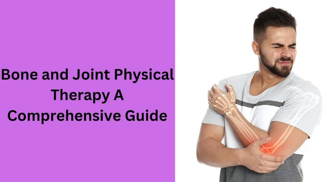 Bone and Joint Physical Therapy